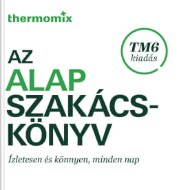 Thermomix az alap - Magyar nyelvű szakácskönyv